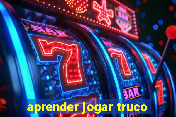 aprender jogar truco